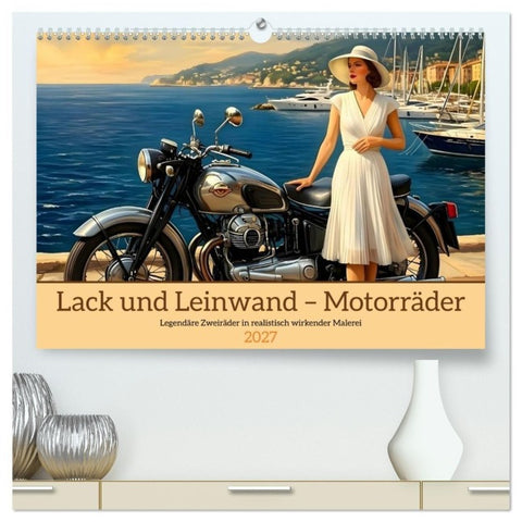 Lack und Leinwand – Motorräder (hochwertiger Premium Wandkalender 2027 DIN A2 quer), Kunstdruck in Hochglanz