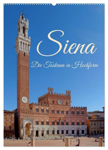 Siena - Die Toskana in Hochform (Wandkalender 2027 DIN A2 hoch), CALVENDO Monatskalender