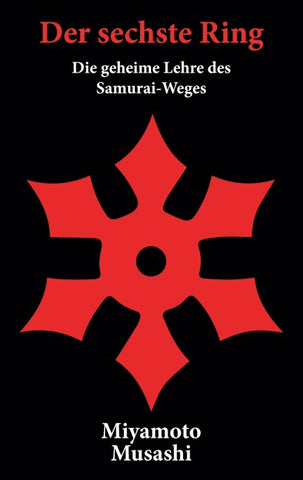 Das Buch der fünf Ringe: Der sechste Ring
