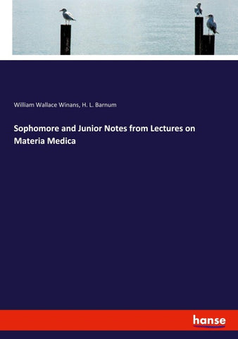 Sophomore and Junior Notes from Lectures on Materia Medica