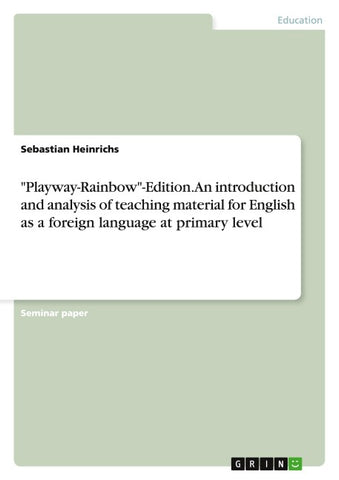 "Playway-Rainbow"-Edition. An introduction and analysis of teaching material for English as a foreign language at primary level
