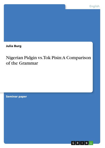 Nigerian Pidgin vs. Tok Pisin: A Comparison of the Grammar