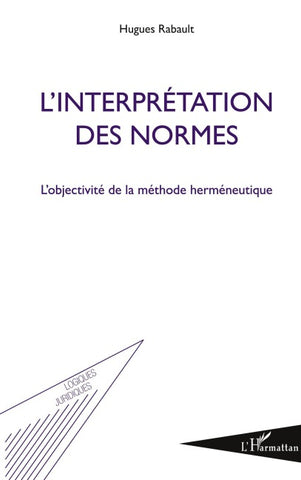 L'interprétation des normes : l'objectivité de la méthode