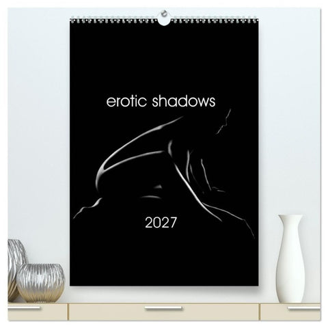 erotic shadows 2027 (High Quality Premium Wall Calendar 2027 DIN A2 portrait),CALVENDO 12 Month Wall Calendar