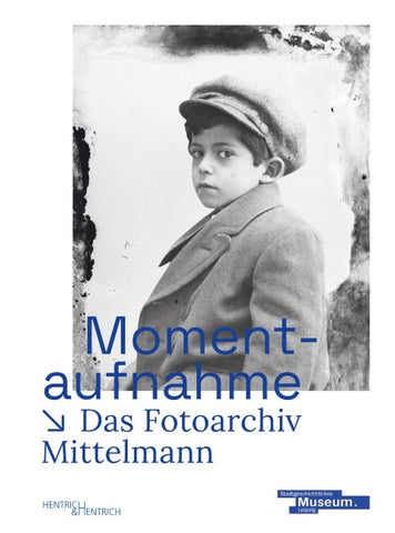 Momentaufnahme. Das Fotoarchiv Mittelmann