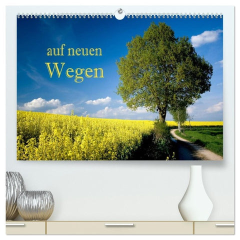 Auf neuen Wegen (hochwertiger Premium Wandkalender 2026 DIN A2 quer), Kunstdruck in Hochglanz