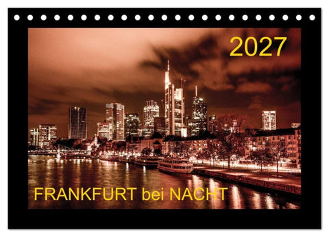 Frankfurt bei Nacht 2027 (Tischkalender 2027 DIN A5 quer), CALVENDO Monatskalender