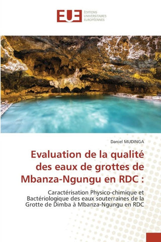 Evaluation de la qualité des eaux de grottes de Mbanza-Ngungu en RDC :