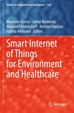 Smart Internet of Things for Environment and Healthcare