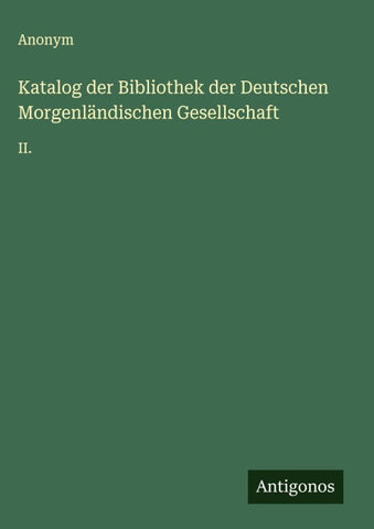 Katalog der Bibliothek der Deutschen Morgenländischen Gesellschaft