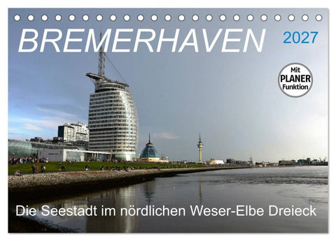 BREMERHAVEN - 2027 (Tischkalender 2027 DIN A5 quer), CALVENDO Monatskalender