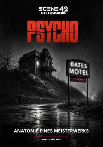 Psycho – Anatomie eines Meisterwerks (Scene 42-Das Filmarchiv)