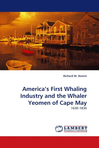 America''s First Whaling Industry and the Whaler Yeomen of Cape May