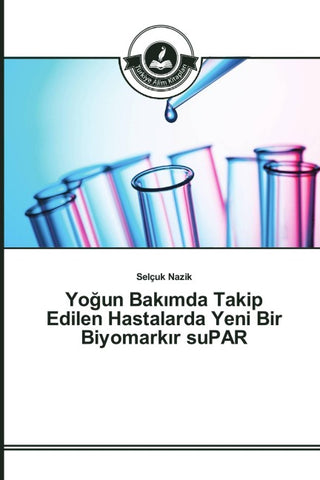 Yo¿un Bak¿mda Takip Edilen Hastalarda Yeni Bir Biyomark¿r suPAR