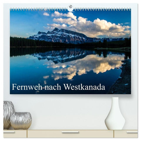 Fernweh nach Westkanada (hochwertiger Premium Wandkalender 2027 DIN A2 quer), Kunstdruck in Hochglanz