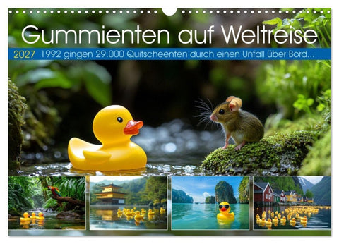 Gummienten auf Weltreise (Wandkalender 2027 DIN A3 quer), CALVENDO Monatskalender