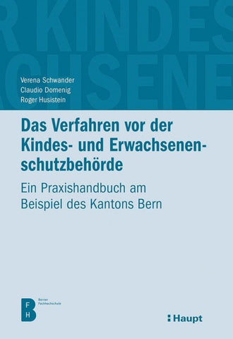 Das Verfahren vor der Kindes- und Erwachsenenschutzbehörde
