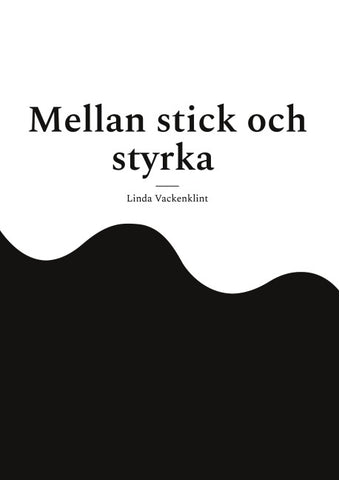 Mellan stick och styrka