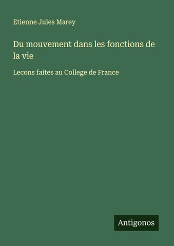 Du mouvement dans les fonctions de la vie