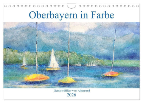 Oberbayern in Farbe - Gemalte Bilder vom Alpenrand (Wandkalender 2026 DIN A4 quer), CALVENDO Monatskalender