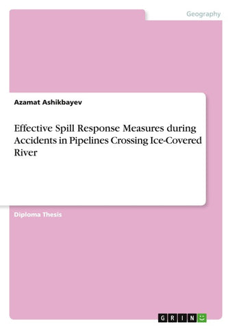 Effective Spill Response Measures during Accidents in Pipelines Crossing Ice-Covered River