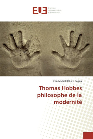 Thomas Hobbes philosophe de la modernité