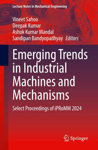 Emerging Trends in Industrial Machines and Mechanisms