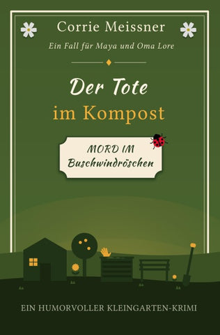 Der Tote im Kompost: Mord im Buschwindröschen