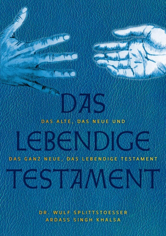 Das Alte, das Neue und das Ganz Neue, das Lebendige Testament