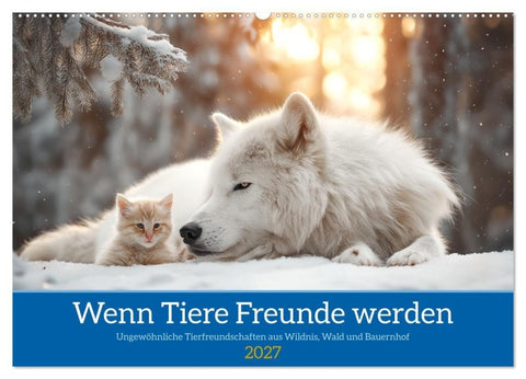 Wenn Tiere Freunde werden (Wandkalender 2027 DIN A2 quer), CALVENDO Monatskalender
