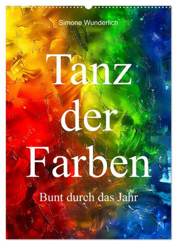 Tanz der Farben - Bunt durch das Jahr (Wandkalender 2026 DIN A2 hoch), CALVENDO Monatskalender