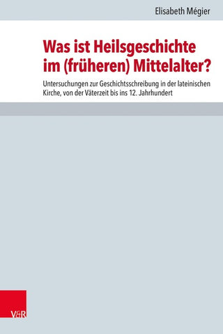 Was ist Heilsgeschichte im (früheren) Mittelalter?