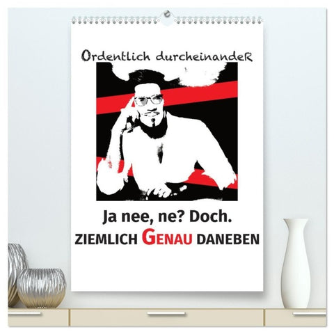 Ordentlich durcheinander (hochwertiger Premium Wandkalender 2027 DIN A2 hoch), Kunstdruck in Hochglanz