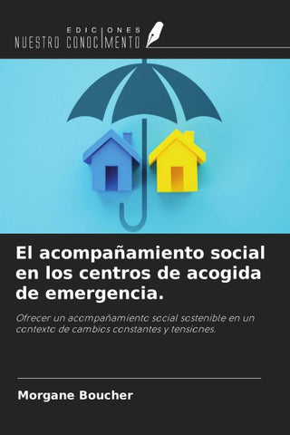El acompañamiento social en los centros de acogida de emergencia.