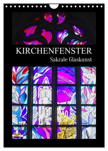 Kirchenfenster - Sakrale Glaskunst (Wandkalender 2027 DIN A4 hoch), CALVENDO Monatskalender