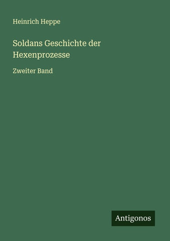 Soldans Geschichte der Hexenprozesse