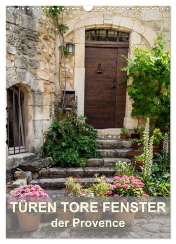 Türen, Tore, Fenster der Provence (Wandkalender 2027 DIN A3 hoch), CALVENDO Monatskalender