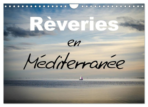 Rêveries en Méditerranée (Calendrier mural 2027 DIN A4 vertical), CALVENDO calendrier mensuel