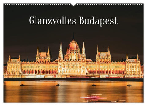 Glanzvolles Budapest (Wandkalender 2027 DIN A2 quer), CALVENDO Monatskalender