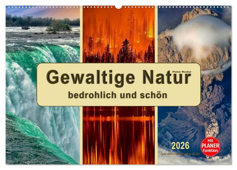 Gewaltige Natur - bedrohlich und schön (Wandkalender 2026 DIN A2 quer), CALVENDO Monatskalender