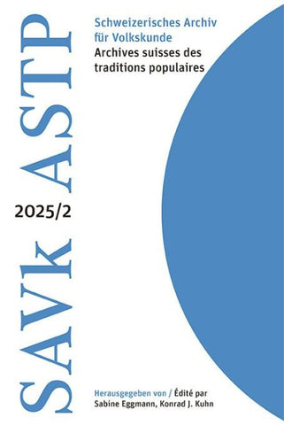 Schweizerisches Archiv für Volkskunde – Archives suisses des traditions populaires 2025/2