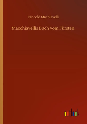 Macchiavellis Buch vom Fürsten