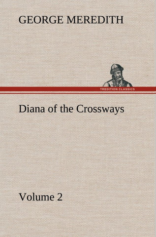 Diana of the Crossways - Volume 2