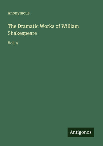 The Dramatic Works of William Shakespeare