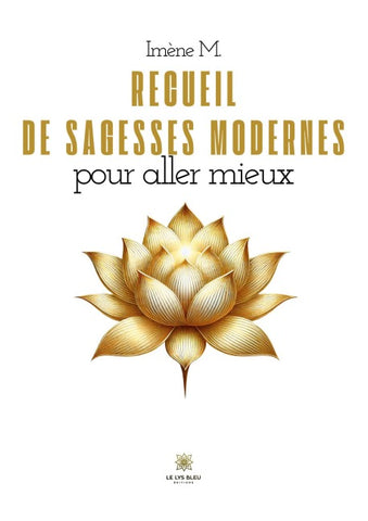 Recueil de sagesses modernes pour aller mieux