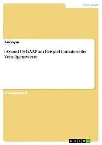IAS und US-GAAP am Beispiel Immaterieller Vermögenswerte