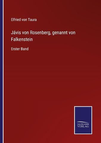 Jávis von Rosenberg, genannt von Falkenstein