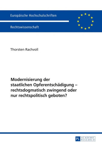 Modernisierung der staatlichen Opferentschädigung – rechtsdogmatisch zwingend oder nur rechtspolitisch geboten?