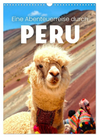 Eine Abenteuerreise durch Peru (Wandkalender 2027 DIN A3 hoch), CALVENDO Monatskalender