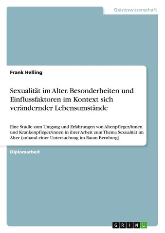 Sexualität im Alter. Besonderheiten und Einflussfaktoren im Kontext sich verändernder Lebensumstände